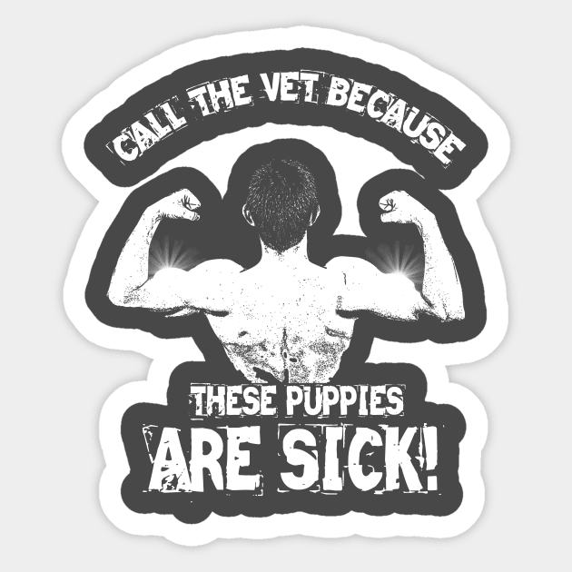 Call The Vet Because These Puppies Are Sick Sticker by joshp214